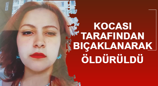 Öldürülen genç kadın, Söke'de toprağa verilecek