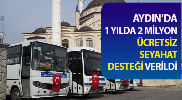 1 yılda 2 milyon ücretsiz seyahat desteği verildi