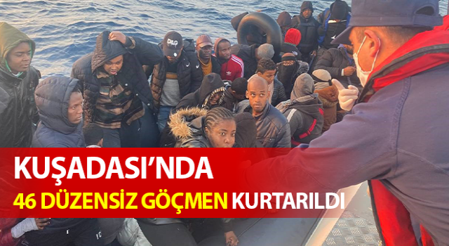 Aydın’da 46 düzensiz göçmen kurtarıldı