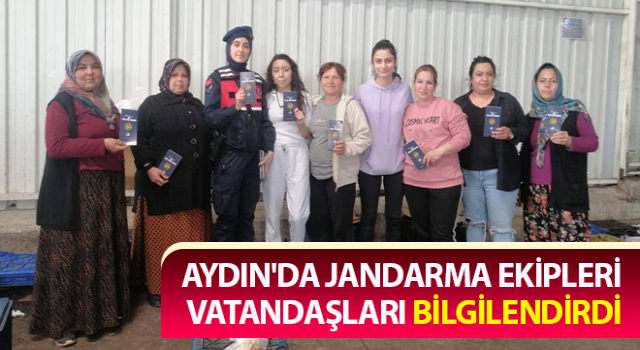 Aydın'da jandarma ekipleri bilgilendirme çalışmalarını sürdürüyor