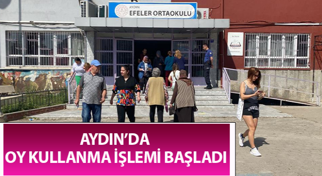 Aydın’da oy kullanma işlemi başladı