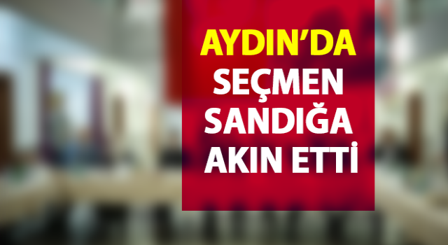 Aydın’da seçmen sandığa akın etti