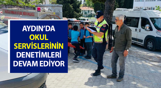 Aydın’da servis araçlarının denetimleri sürüyor