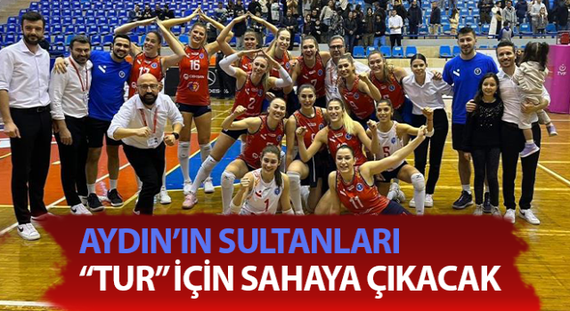 Aydın’ın Sultanları “tur” için sahaya çıkıyor