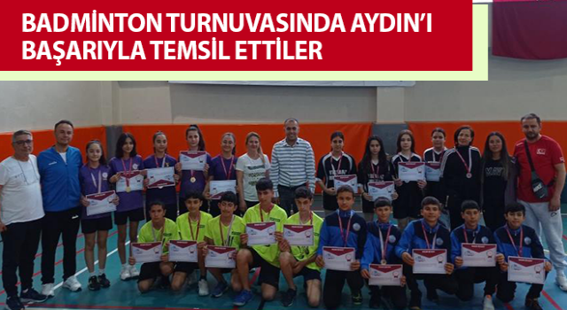 Badminton turnuvasında Aydın’ı başarıyla temsil ettiler