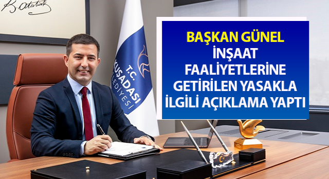 Başkan Günel: ‘İnşaat yasakları konusunda hiç kimseye taviz vermemiz mümkün değil’