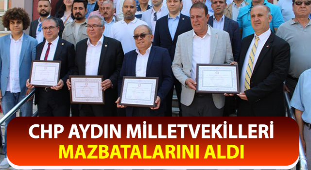 CHP Aydın milletvekilleri mazbatalarını aldı