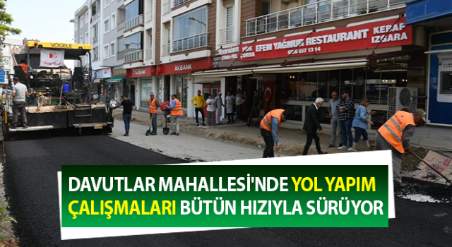 Davutlar Mahallesi’ne 25 bin metrekare sıcak asfalt