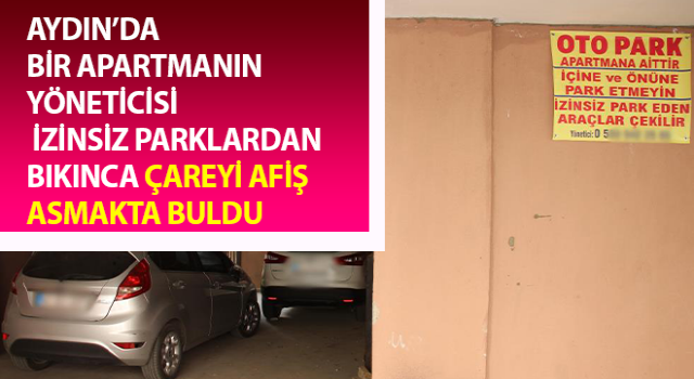 İzinsiz parklardan bıkan yönetici çareyi afiş asmakta buldu