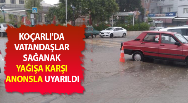 Koçarlı'da vatandaşlar sağanak yağışa karşı uyarıldı