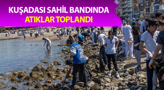 Kuşadası sahil bandında temizlik çalışması yapıldı