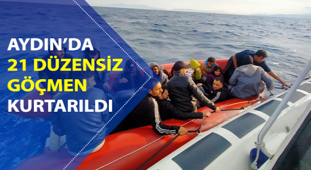 Kuşadası’nda 21 düzensiz göçmen kurtarıldı