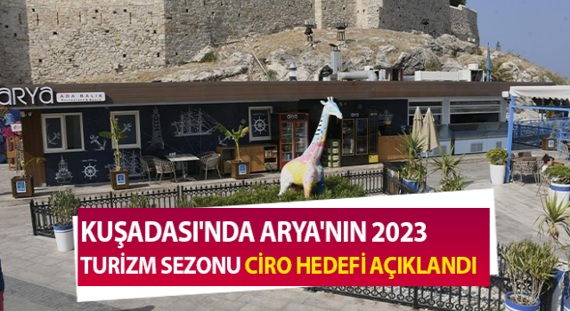 Kuşadası'nda Arya'nın 2023 ciro hedefi 98 milyon lira