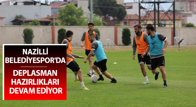 Nazilli Belediyespor'da deplasman hazırlıkları sürüyor