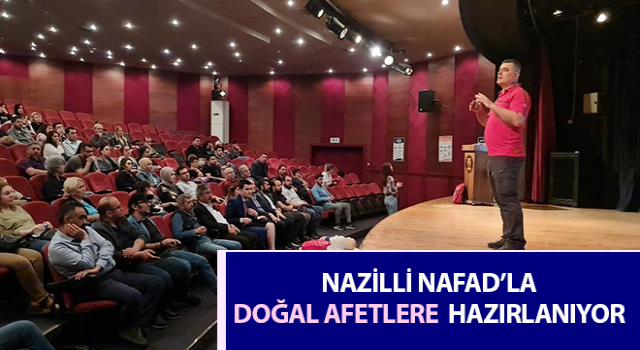 Nazilli doğal afetlere NAFAD’la hazırlanıyor