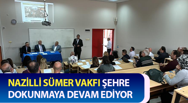 Nazilli Sümer Vakfı şehre dokunmaya devam ediyor