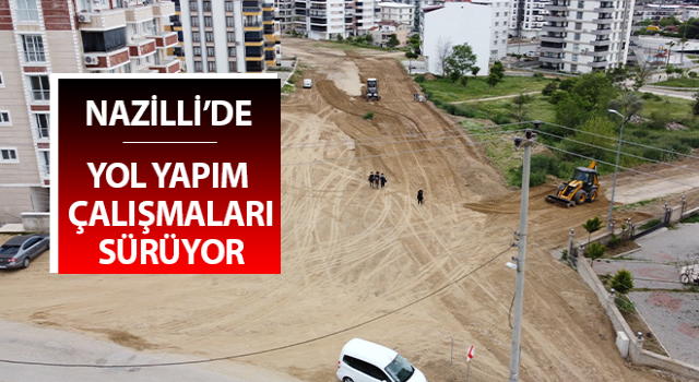 Nazilli’de yol çalışmaları sürüyor