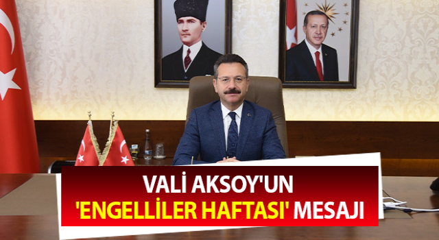 Vali Aksoy'un 'Engelliler Haftası' mesajı