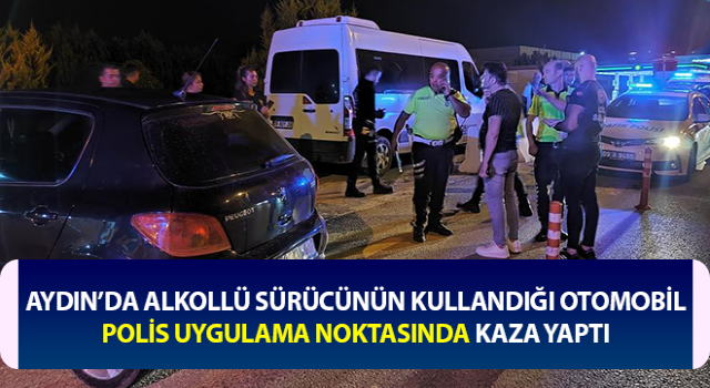 Alkollü sürücü polis uygulama noktasında kaza yaptı