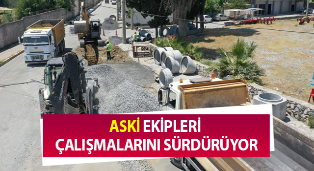 ASKİ ekipleri çalışmalarını sürdürüyor