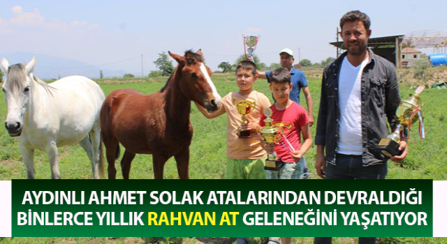 Atalarından devraldığı binlerce yıllık rahvan at geleneğini yaşatıyor