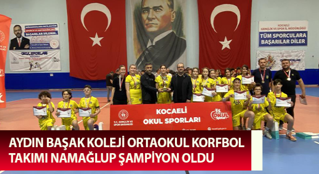 Başak Koleji Korfbol Takımı namağlup şampiyon oldu