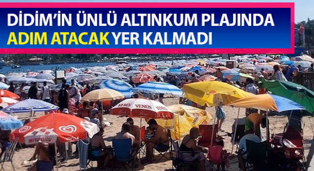 Didim’de plajlarda adım atacak yer kalmadı