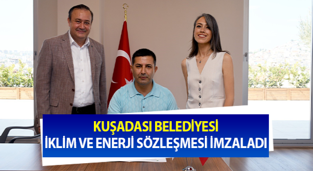 Kuşadası Belediyesi, İklim ve Enerji Sözleşmesi imzaladı