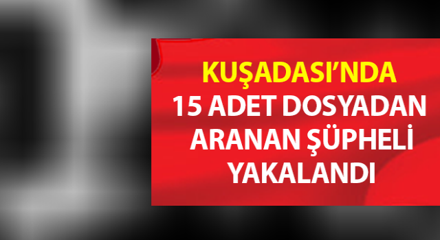 Kuşadası’nda azılı hırsız yakalandı