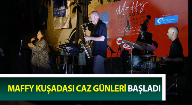 Maffy Kuşadasi Caz Günleri Başladı