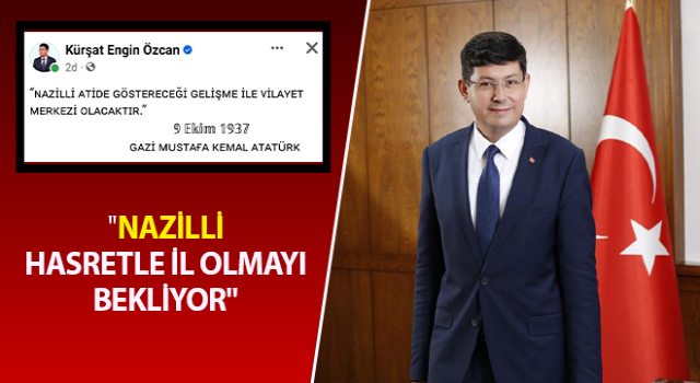 "Nazilli hasretle il olmayı bekliyor"