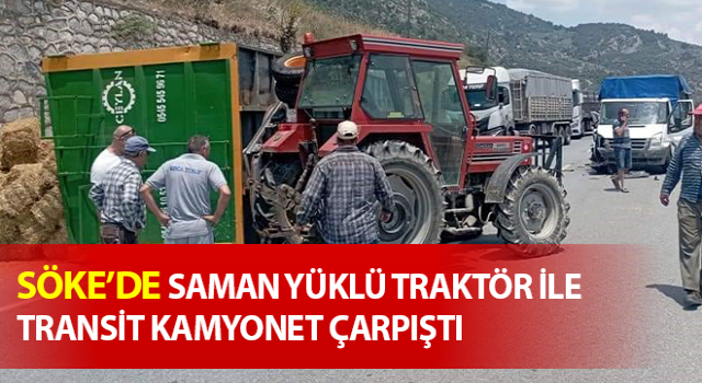 Söke'de saman yüklü traktör devrildi