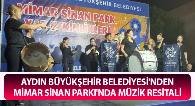 Aydın Belediyesi'nden Mimar Sinan Parkı'nda müzik resitali