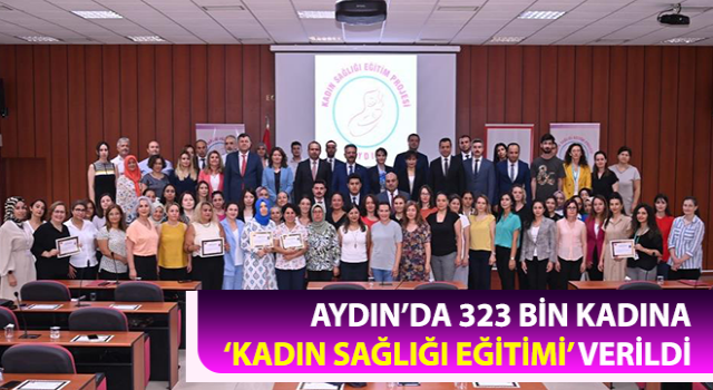 Aydın’da 323 bin kadına, ‘kadın sağlığı eğitimi’ verildi