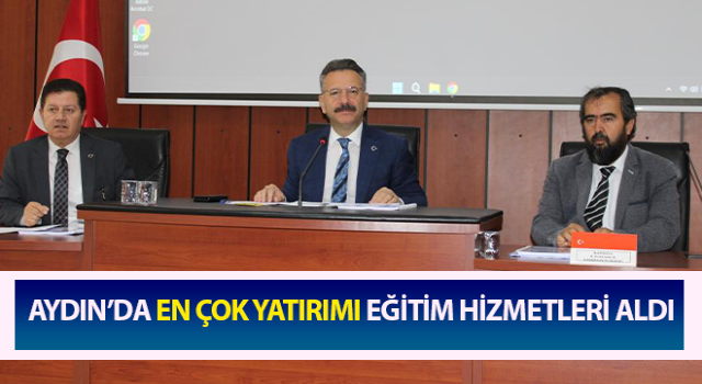 Aydın’da en çok yatırımı eğitim hizmetleri aldı