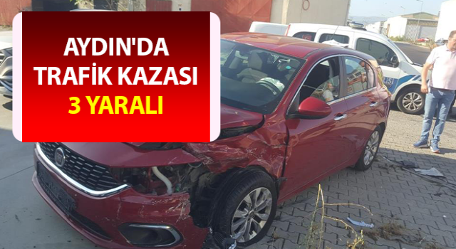 Aydın'da trafik kazası: 3 yaralı