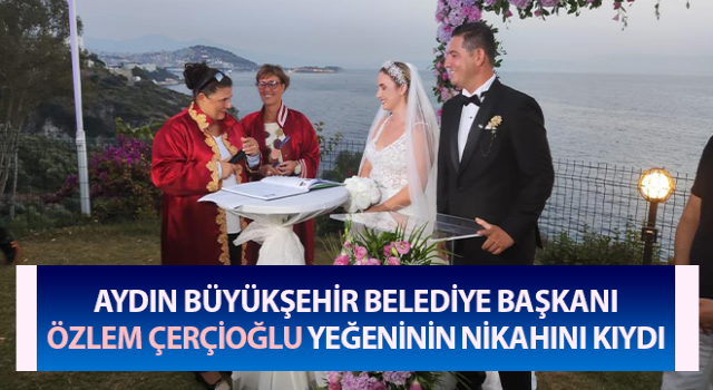 Başkan Çerçioğlu, yeğeninin nikahını kıydı