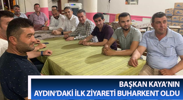 Başkan Kaya’nın Aydın’daki ilk ziyareti Buharkent oldu