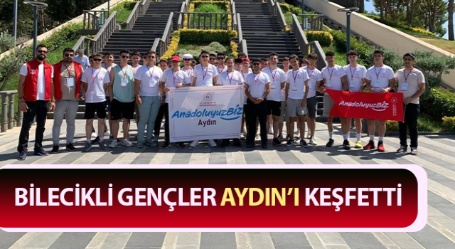 Bilecikli gençler, Aydın’ı tanıyor