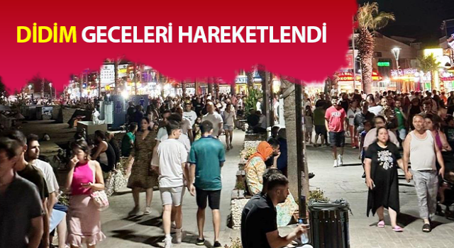 Didim geceleri hareketlendi