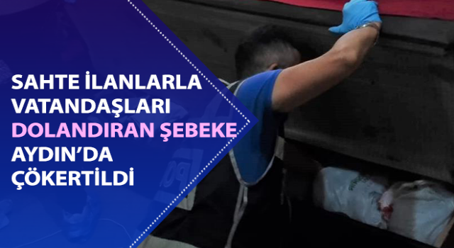 Dolandırıcı şebekesi Aydın’da çökertildi