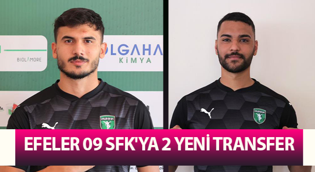 Efeler 09 SFK'ya 2 yeni transfer