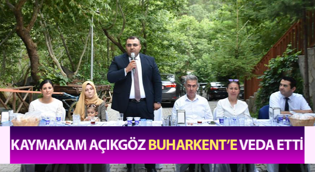 Kaymakam Açıkgöz Buharkent’e veda etti