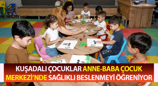 Kuşadalı Çocuklar sağlıklı beslenmeyi öğreniyor