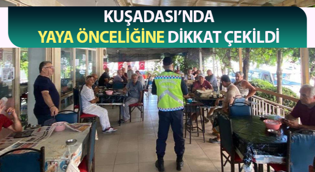 Kuşadası’nda yaya önceliğine dikkat çekildi