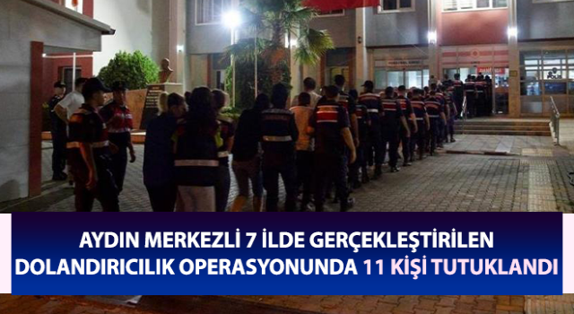 Milyonluk vurgun operasyonunda 11 kişi tutuklandı