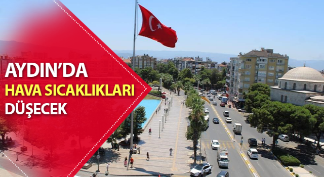 Aydın’da hava sıcaklıkları düşecek