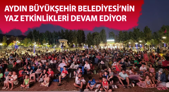 Büyükşehir’in yaz etkinlikleri devam ediyor