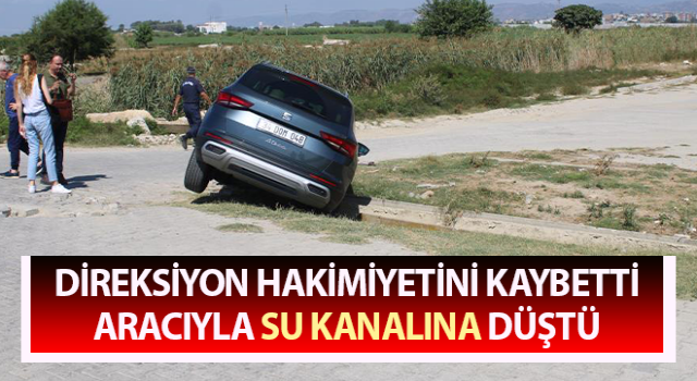 Direksiyon hakimiyetini kaybetti, kanala düştü