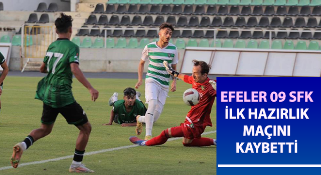 Efeler 09 SFK ilk hazırlık maçını kaybetti